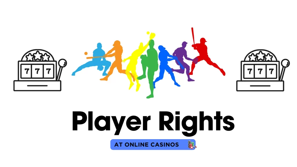 Player Rights at Online Casinos.